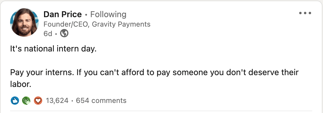 LinkedIn post by the CEO of gravity payments asking for organizations to pay their interns. 