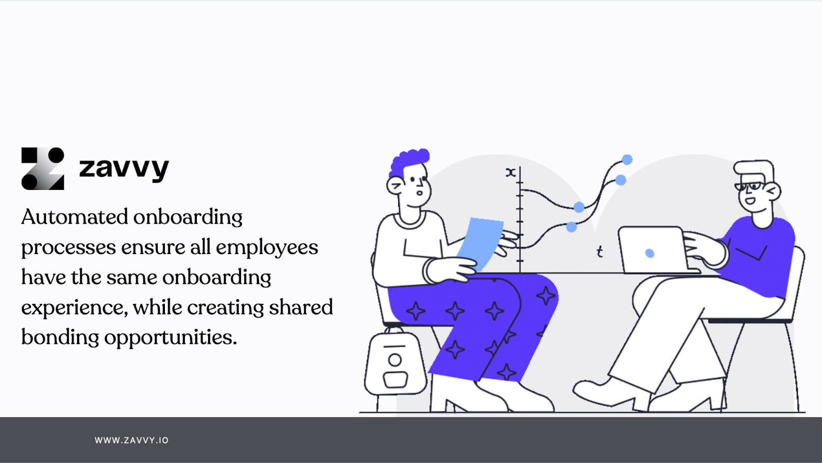 Automated onboarding processes ensure all employees have the same experience while creating shared bonding opportunities