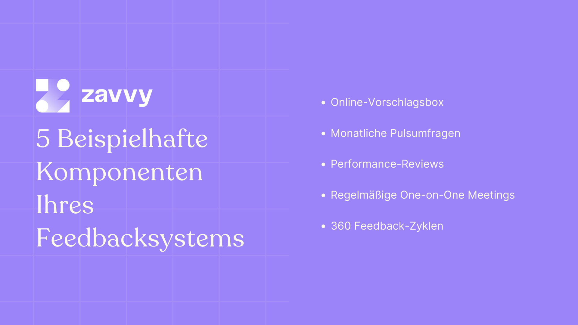 Feedbacksystem: 5 Beispiele - Eine Online-VorschlagsboxMonatliche Pulsumfragen der MitarbeitendenVierteljährliche oder jährliche LeistungsbeurteilungenRegelmäßige Einzelgespräche mit Führungskräften360-Grad-Feedback-Zyklen für alle Mitarbeitenden