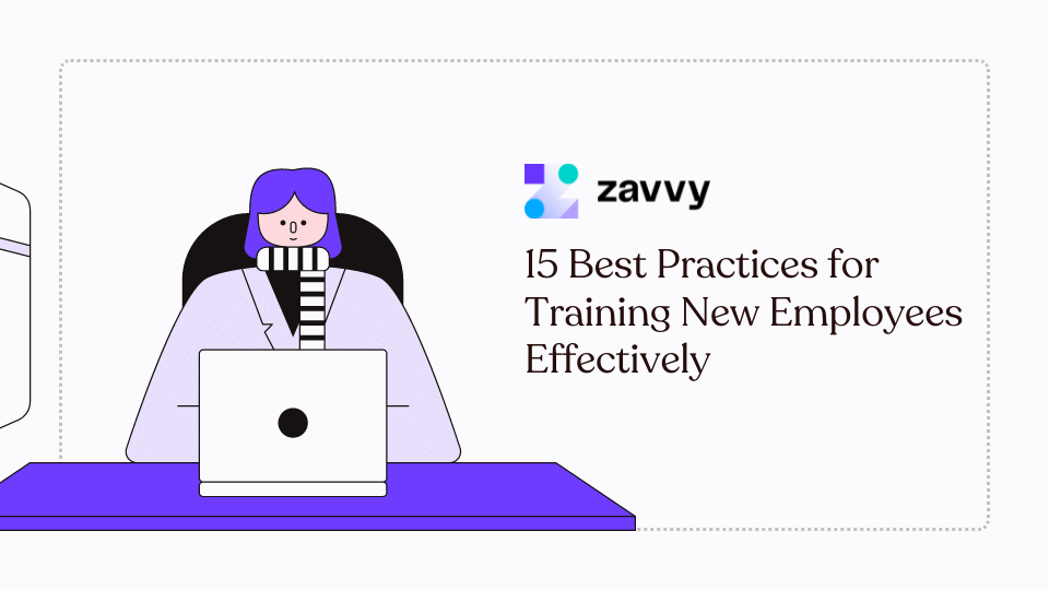 Discover 15 best practices for training new employees. Start them off on the right foot & most importantly, ensure a positive impact on your business's growth.